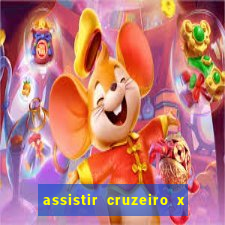 assistir cruzeiro x gremio ao vivo